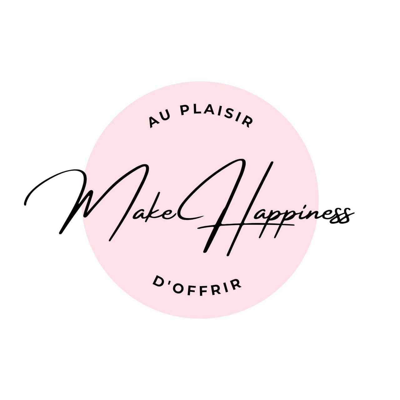 MAKE HAPPINESS